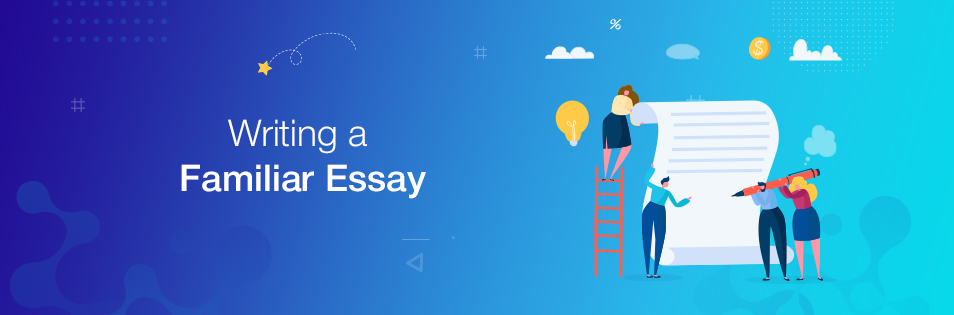 familiar essay characteristics