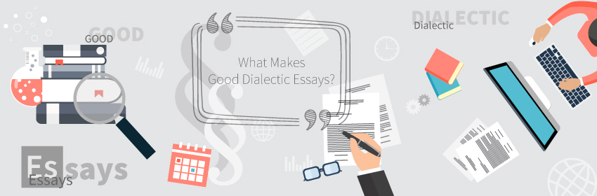 Proposal Example Essay Find Out What Makes Good Dialectic Essays Research Essay Thesis Statement Example also Example Of A Thesis Essay Superb Guide On How To Write A Dialectic Essay Example Essay On My Family In English
