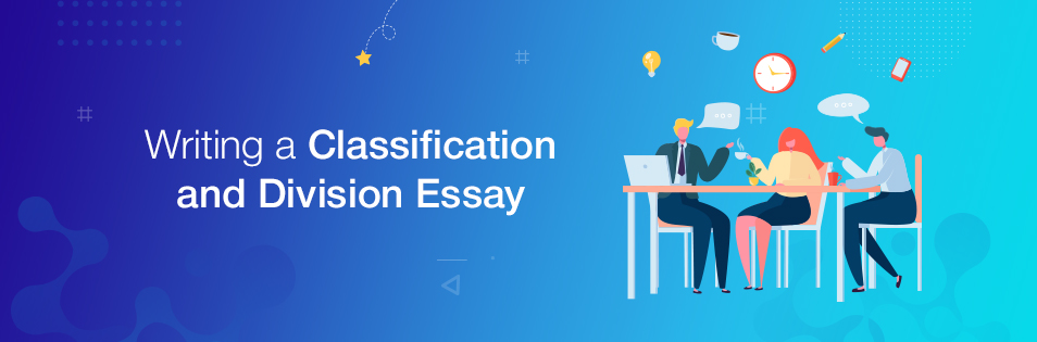 Guide on Writing a Classification and Division Essay